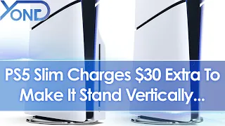 PS5 Slim Charges $30 Extra For Vertical Stand, Digital Version Now $50 More Expensive...
