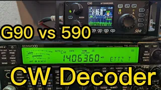 CW Decoder Battle G90 vs TS-590SG