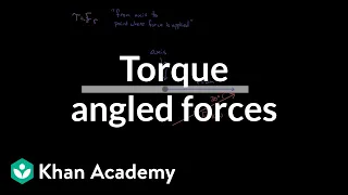 Finding torque for angled forces | Physics | Khan Academy