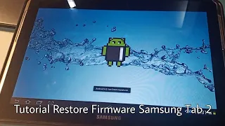 Tutorial restore firmware samsung tab 2 p5100,p5110,p5113,p3100,p3110,p3113