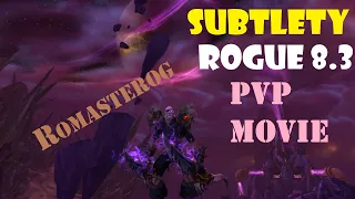 Romasterog - SUBTLETY ROGUE 8.3 PvP MOVIE / САБ РОГА 8.3 ПВП МУВИК / SUB ROGUE!!