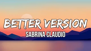 Sabrina Claudio - Better Version (lyrics) | I made the perfect you in my head