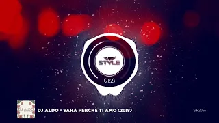 DJ ALDO - SARÀ PERCHÈ TI AMO (2019)