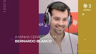 Bernardo Blanco | A Minha Geração com Diana Duarte | Antena 3