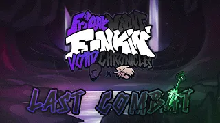 LAST COMBAT - FNF: Voiid Chronicles [ OST ] 4K SPECIAL