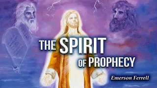 The Spirit of Prophecy | Emerson Ferrell