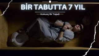 Bir Tabutta 7 Yıl ESİR Kalan Kız