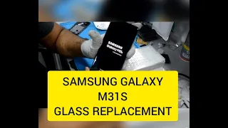 Samsung M31s Screen Glass Replacement //BANGALORE