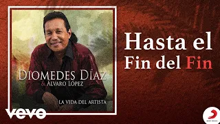 Diomedes Díaz, Álvaro López - Hasta el Fin del Fin (Cover Audio)