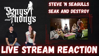 Steve n Seagulls Seek and Destroy LIVE STREAM REACTION by Songs and Thongs