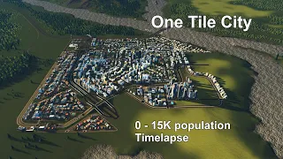 Cities Skylines | One Tile City | Episode 1 | 0 - 15K Population Timelapse