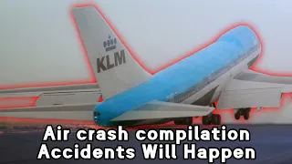 Air crash compilation | Accidents Will Happen