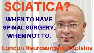 When To Have Spinal Surgery For Sciatica – London Neurosurgeon Mr Dan Plev Explains.