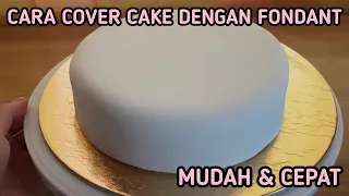 CARA COVER CAKE DENGAN FONDANT BAGI PEMULA