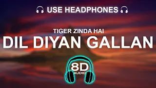 Tiger Zinda Hai - Dil Diyan Gallan 8D SONG | BASS BOOSTED | HINDI SONG