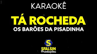 TÁ ROCHEDA - Os Barões da Pisadinha (KARAOKÊ VERSION)