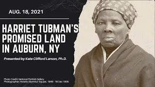 Harriet Tubman's Promised Land in Auburn, NY