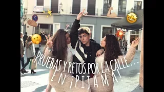 Pruebas y retos en la calle con amigas  EN PIJAMA!    |Pablo buzn