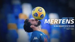 DRIES "CIRO" MERTENS, ALL GOALS AND ASSISTS SO FAR THIS SEASON 2020/21