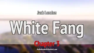 White Fang Audiobook Chapter 3