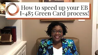 How to Speed Up Your EB I-485 Green Card Process