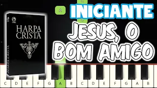 Jesus, O Bom Amigo - Hino da Harpa Cristã 198 | Piano e Teclado Iniciante | Nível Fácil | Tutorial