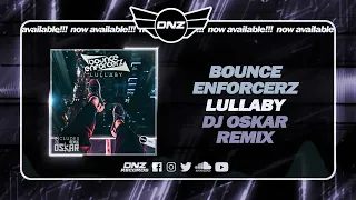 DNZ514 // BOUNCE ENFORCERZ - LULLABY DJ OSKAR REMIX (Official Video DNZ Records)