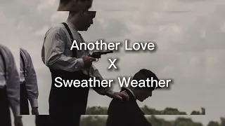 Another Love X Sweather Weather (Slowed To Perfection + Reverb)