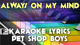 ALWAYS ON MY MIND PET SHOP BOYS KARAOKE LYRICS VERSION PSR S975