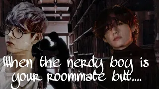 When the nerdy boy is your roommate but.... || Kim Taehyung ff( Oneshot) || #btsff #taehyungff #bts