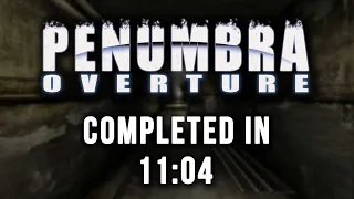 Penumbra: Overture Speedrun in 11:04