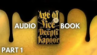 Age of Vice ~ Deepti Kapoor🎧(Audiobook) PART 1