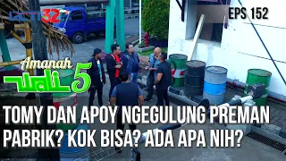 TOMY DAN APOY NGEGULUNG PREMAN PABRIK? KOK BISA? ADA APA NIH? - AMANAH WALI 5 [PART 2]