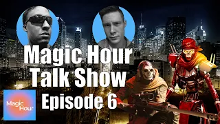 Magic Hour Talk Show Episode 6