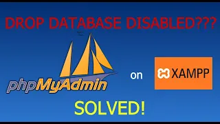 PhpMyAdmin on Xampp DROP DATABASE statements are disabled or is not present? SOLVED!