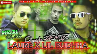 LAURE X LIL BUDDHA - CHYANGBA REMIXX - | Tik Tok Viral Dj Song |NEPALI DJ REMIX SONG | DJ | Mr DL