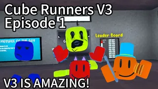 V3 IS AMAZING! | Cube Runners V3 Episode 1