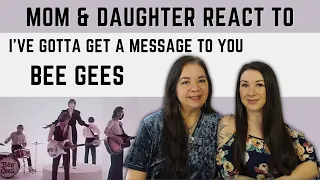 Bee Gees "I've Gotta Get A Message To You" REACTION Video | daughters first time hearing this song