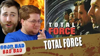 Total Force - Good Bad or Bad Bad #163