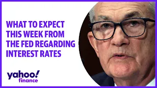 What to expect this week from the Fed regarding interest rates