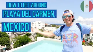 TOP 4 TRICKS to GETTING AROUND PLAYA del CARMEN, MEXICO