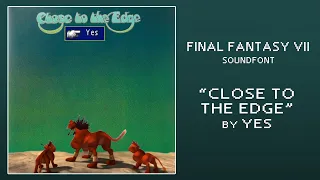 "Close to the Edge" - YES (Final Fantasy 7 soundfont)