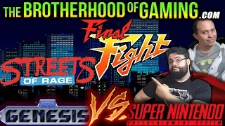 Streets of Rage & Final Fight - Sega Genesis vs Super Nintendo / The Brotherhood of Gaming