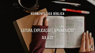 Hermenêutica - Necessidade da interpretação - leitura, explicação e aproximação - aula 2