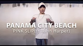 PINK SLIP(ft.Rahn Harper) - PANAMA CITY BEACH / Choreography . Seung Jae