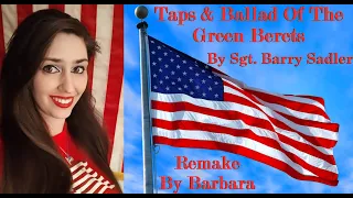 Remake - Taps - Ballad Of The Green Berets - SSgt Barry Sadler - By Barbara