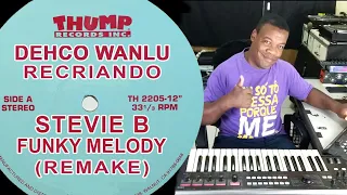 STEVIE B - FUNKY MELODY REMAKE BY DEHCO WANLU