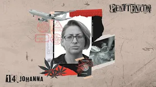 Johanna | Las carencias y la rebeldía me convirtieron en una traficante de drogas