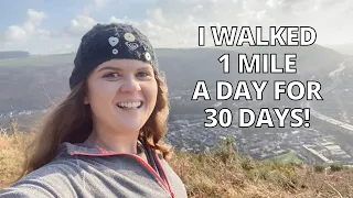 I WALKED A MILE EVERY DAY FOR A MONTH | 30 Day Challenge
