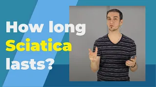 How Long Does Sciatica Last? From 3 Studies...